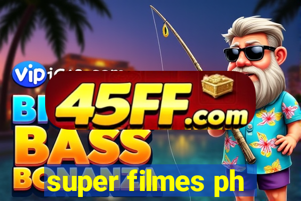 super filmes ph